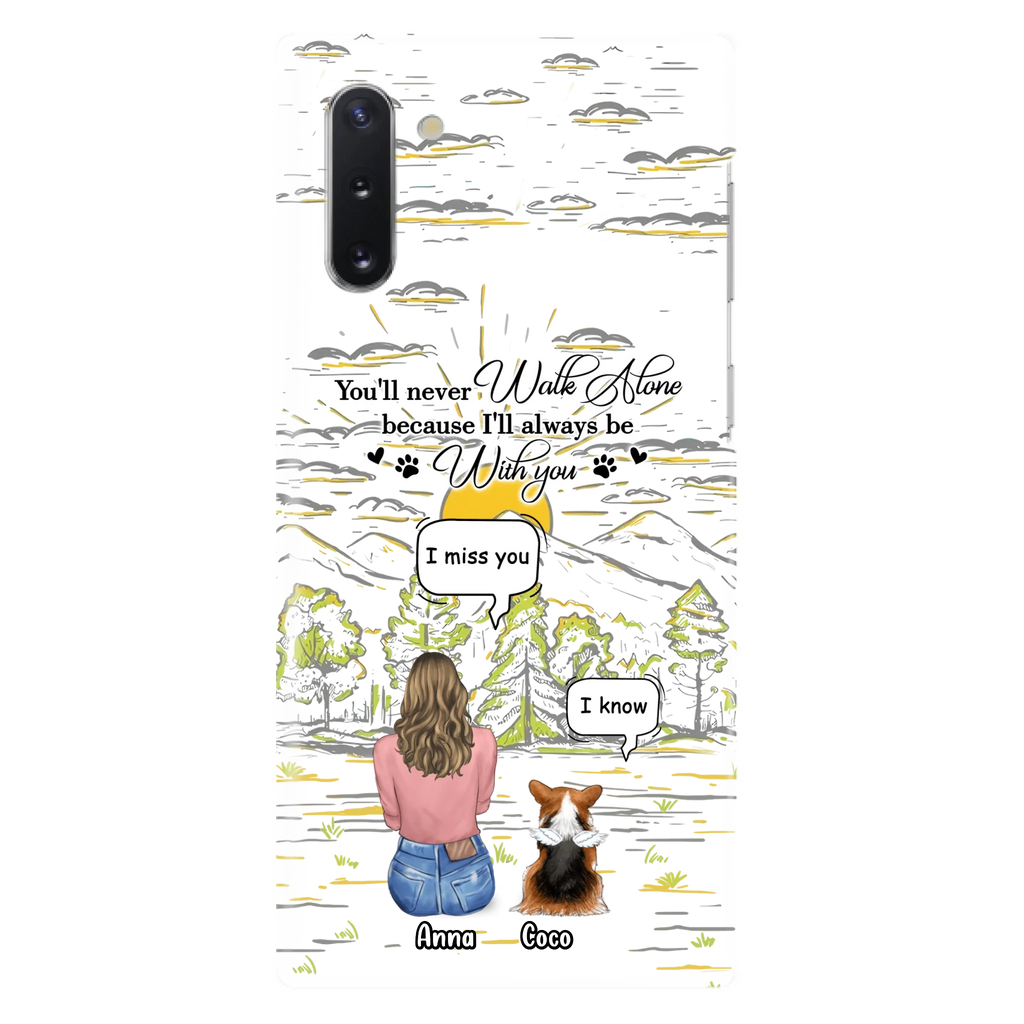 Custom Personalized Memorial iPhone/ Samsung Cases - Gift Idea For Pet Owner with up to 4 Pets - You'll Never Walk Alone Because I'll Always Be With You