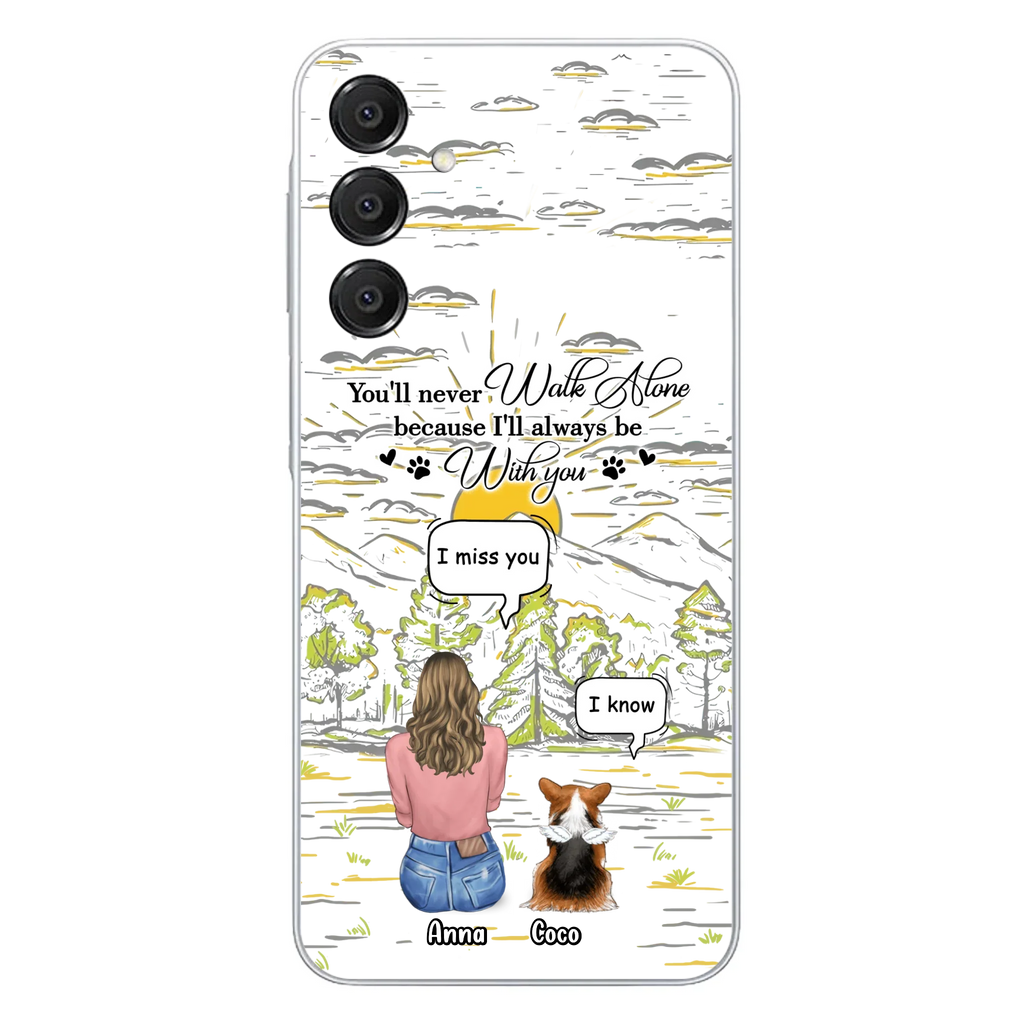 Custom Personalized Memorial iPhone/ Samsung Cases - Gift Idea For Pet Owner with up to 4 Pets - You'll Never Walk Alone Because I'll Always Be With You
