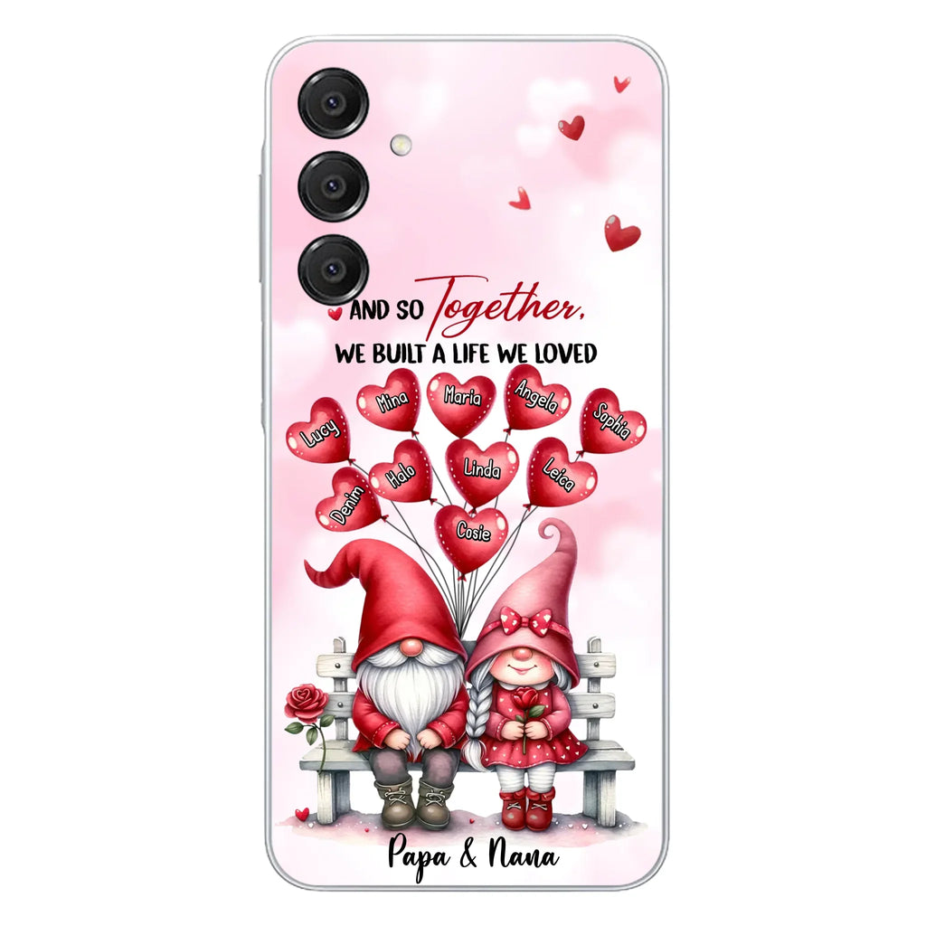 Custom Personalized Grandma Phone Case - Gift Idea For Grandma/Grandpa - Up to 10 Kids - And So Together We Built A Life We Loved - Case For iPhone, Samsung