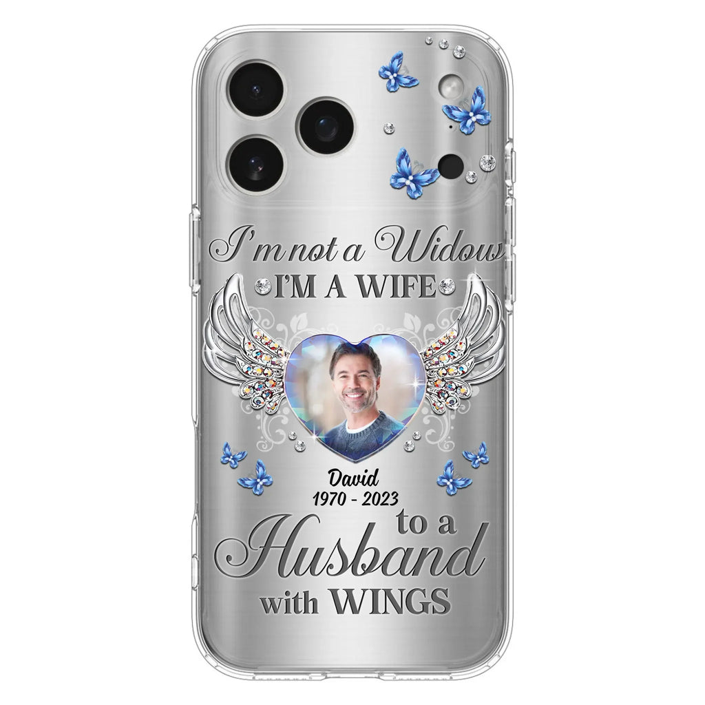 Personalized Memorial Husband Phone Case - Memorial Gift Idea - I'm Not A Widow I'm A Wife To A Husband With Wings - Case For iPhone/Samsung