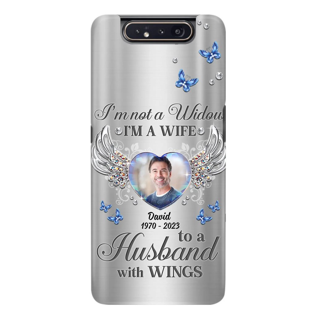 Personalized Memorial Husband Phone Case - Memorial Gift Idea - I'm Not A Widow I'm A Wife To A Husband With Wings - Case For iPhone/Samsung