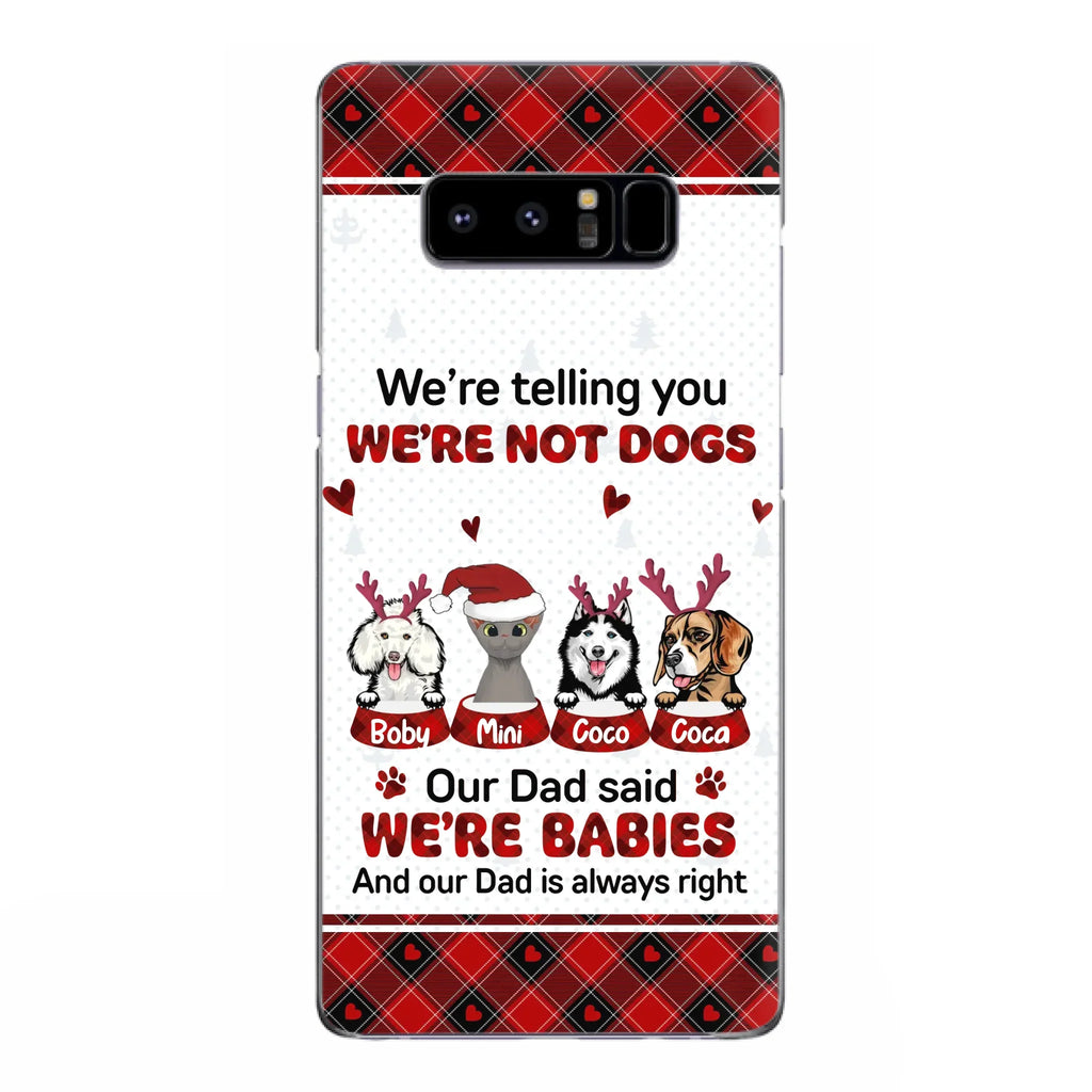 Custom Personalized Pet Phone Case - Gift Idea For Pet Lovers - Upto 4 Pets/Cats/Dogs - We're Telling You We're Not Dogs - Case For iPhone/Samsung