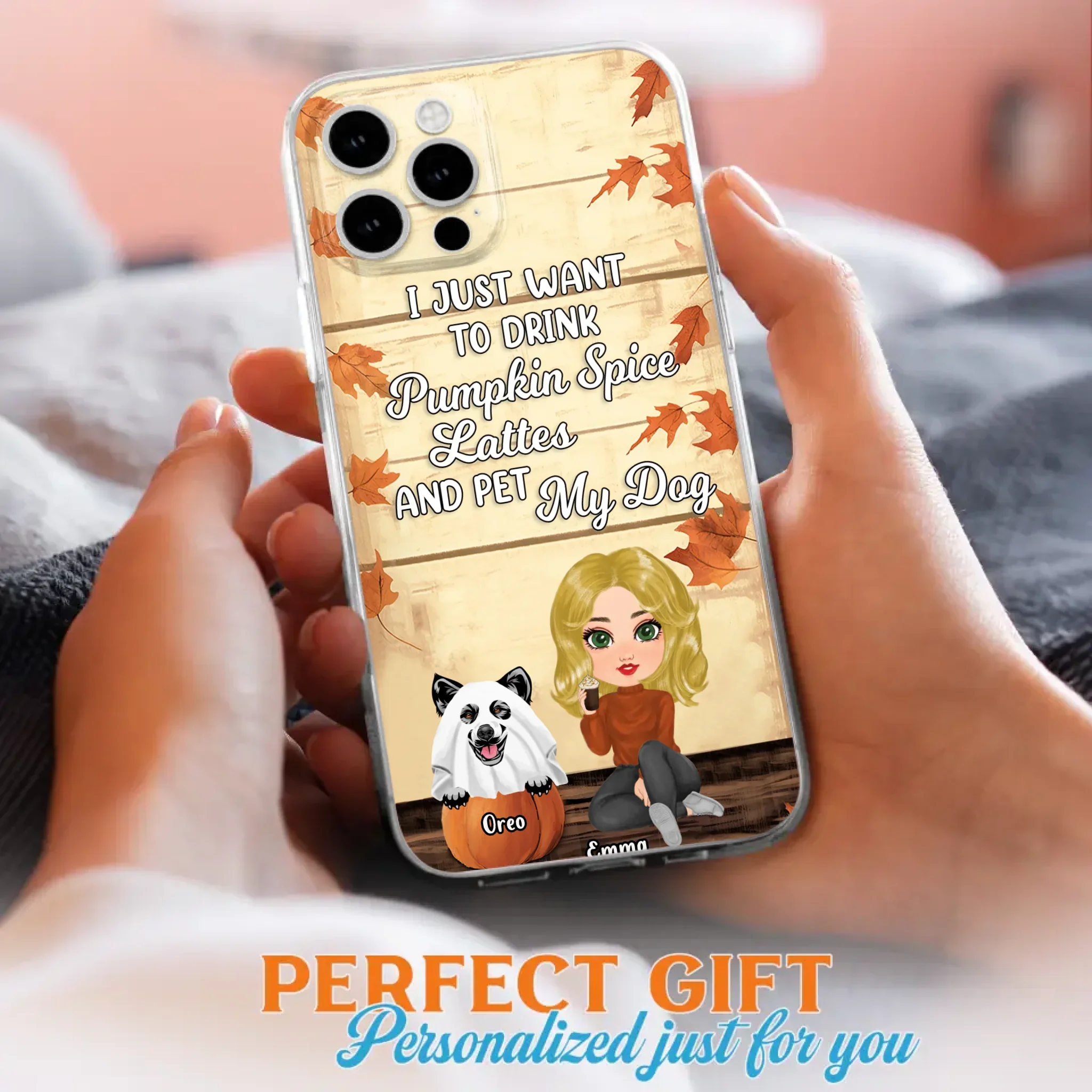 Custom Personalized Girl Dog/Cat Phone Case - Upto 5 Pets - Autumn Gift For Dog/Cat Lover - I Just Want To Drink Pumpkin Spice Lattes And Pet My Dogs - Case For iPhone And Samsung