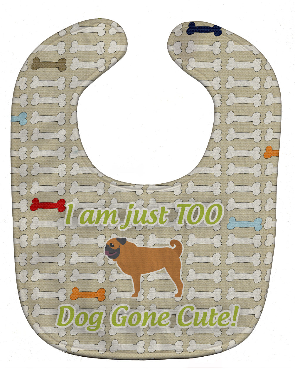 Pug Dog Gone Cute Baby Bib Easy-Clean Baby Bib Baby Feeding Accessory Baby Mealtime Essential, 10 x 13, Multicolor